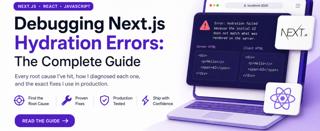 Debugging Next.js Hydration Errors: The Complete Guide