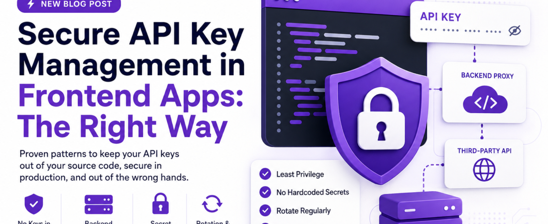 Secure API Key Management in Frontend Apps: The Right Way