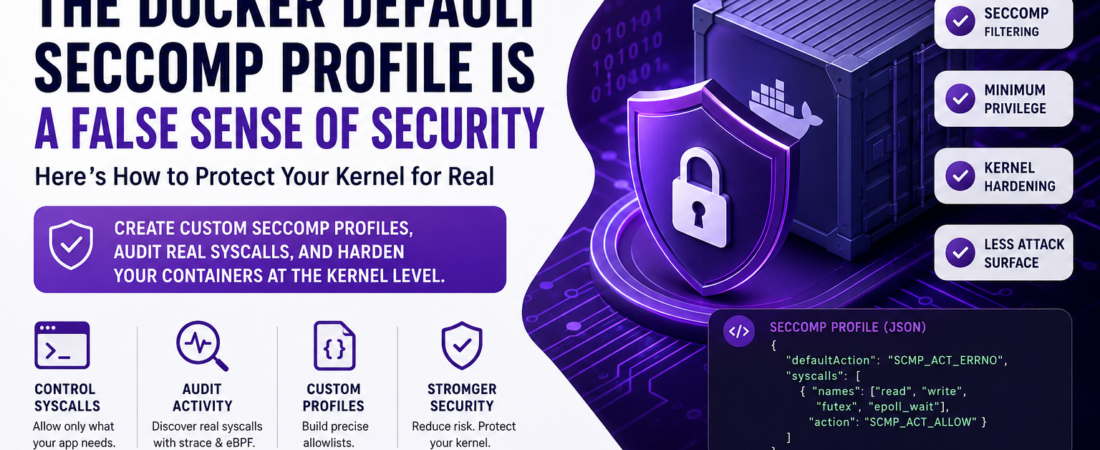 Beyond Default Docker: My Guide to Hardening Kernels with Custom Seccomp Profiles