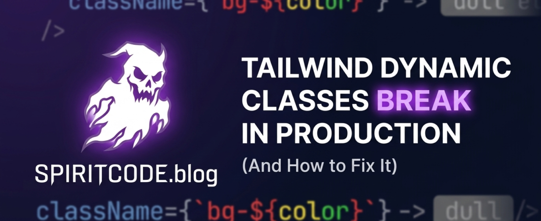 Why Tailwind CSS Dynamic Classes Break in Production (And How to Fix It)