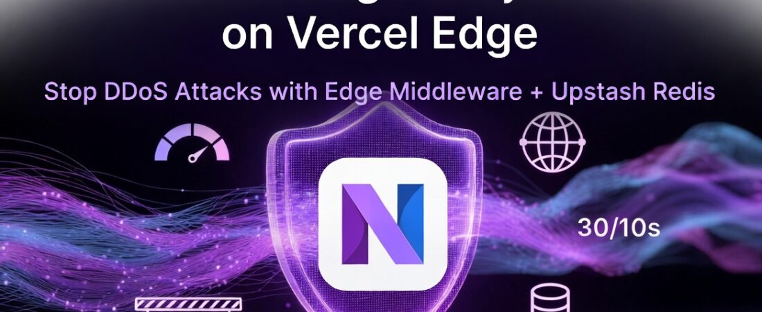 Rate Limiting Next.js APIs on Vercel Edge: Stop DDoS Attacks Before They Hit Your Server