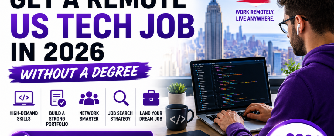 How to Get a Remote US Tech Job in 2026 Without a Degree: A Realistic Roadmap