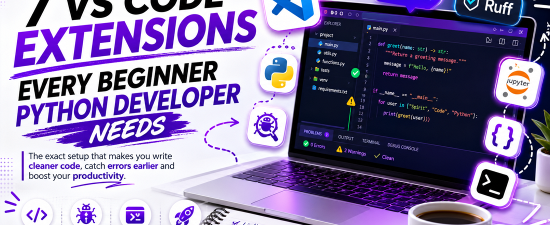 7 VS Code Extensions Every Beginner Python Developer Needs