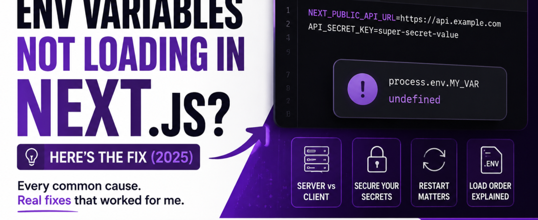 Next.js Env Variables Not Loading? Here’s the Fix (2025)