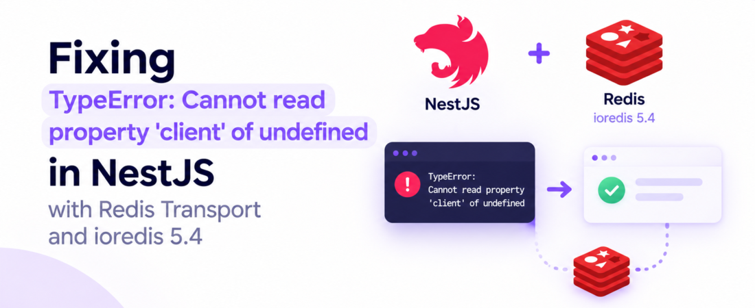 Fixing TypeError: Cannot read property ‘client’ of undefined in NestJS with Redis Transport